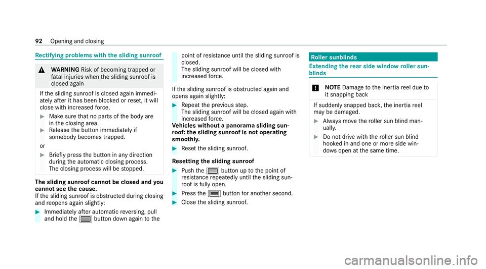 MERCEDES-BENZ GLC COUPE 2021 Owners Manual Re
ctifying problems with the sliding sunroof &
WARNING Risk of becoming trapped or
fa tal injuries when the sliding sunroof is
closed again
If th e sliding sunroof is closed again immedi‐
ately af MERCEDES-BENZ GLC COUPE 2021 Owners Manual Re
ctifying problems with the sliding sunroof &
WARNING Risk of becoming trapped or
fa tal injuries when the sliding sunroof is
closed again
If th e sliding sunroof is closed again immedi‐
ately af