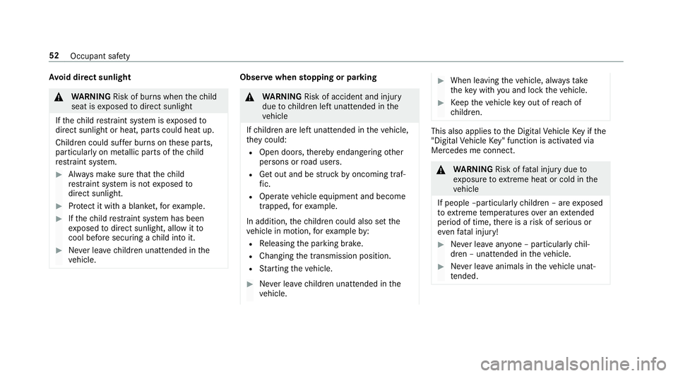 MERCEDES-BENZ GLC COUPE 2019 Owners Manual Av
oid direct sunlight &
WARNING Risk of bu rns when thech ild
seat is exposed todirect sunlight
If th ech ild restra int sy stem is exposed to
direct sunlight or heat, parts could heat up.
Children c MERCEDES-BENZ GLC COUPE 2019 Owners Manual Av
oid direct sunlight &
WARNING Risk of bu rns when thech ild
seat is exposed todirect sunlight
If th ech ild restra int sy stem is exposed to
direct sunlight or heat, parts could heat up.
Children c
