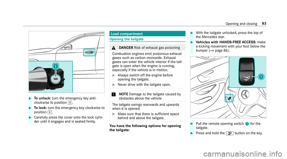 MERCEDES-BENZ GLC COUPE 2019 Owners Manual #
Tounlo ck:turn the emer gency key anti-
clo ckwise toposition 1. #
Tolock: turnthe emer gency key clo ckwise to
position 1. #
Carefully press the co ver onto the lock cylin‐
der until it engages a MERCEDES-BENZ GLC COUPE 2019 Owners Manual #
Tounlo ck:turn the emer gency key anti-
clo ckwise toposition 1. #
Tolock: turnthe emer gency key clo ckwise to
position 1. #
Carefully press the co ver onto the lock cylin‐
der until it engages a