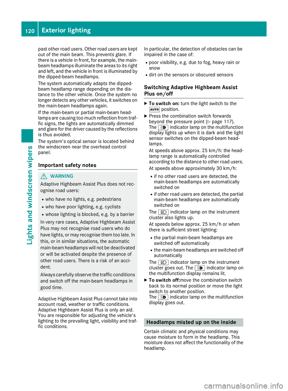 MERCEDES-BENZ GLC COUPE 2016 Owners Manual past other road users. Other road users are kept
out of the main beam. This prevents glare. If
there is a vehicle in front, for example, the main- beam headlamps illuminate the areas to its right
and MERCEDES-BENZ GLC COUPE 2016 Owners Manual past other road users. Other road users are kept
out of the main beam. This prevents glare. If
there is a vehicle in front, for example, the main- beam headlamps illuminate the areas to its right
and