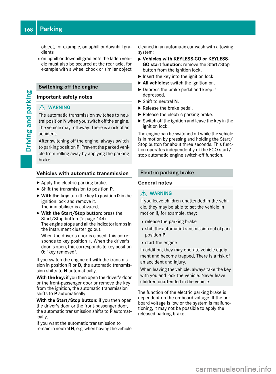MERCEDES-BENZ GLC COUPE 2016 Owners Manual object, for example, on uphill or downhill gra-
dients
R on uphill or downhill gradients the laden vehi-
cle must also be secured at the rear axle, for
example with a wheel chock or similar object Swi MERCEDES-BENZ GLC COUPE 2016 Owners Manual object, for example, on uphill or downhill gra-
dients
R on uphill or downhill gradients the laden vehi-
cle must also be secured at the rear axle, for
example with a wheel chock or similar object Swi