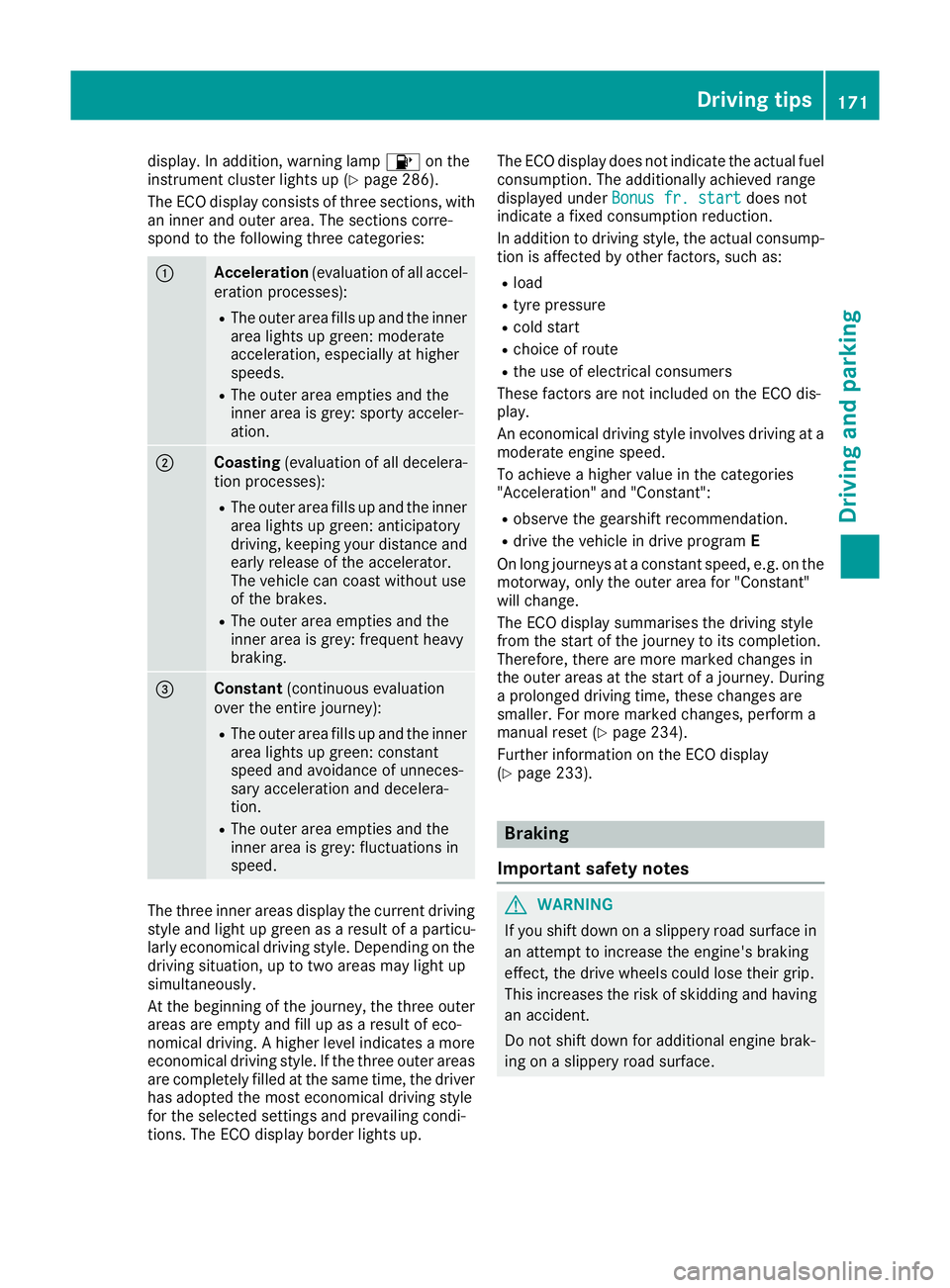 MERCEDES-BENZ GLC COUPE 2016 Owners Manual display. In addition, warning lamp
8on the
instrument cluster lights up (Y page 286).
The ECO display consists of three sections, with an inner and outer area. The sections corre-
spond to the followi MERCEDES-BENZ GLC COUPE 2016 Owners Manual display. In addition, warning lamp
8on the
instrument cluster lights up (Y page 286).
The ECO display consists of three sections, with an inner and outer area. The sections corre-
spond to the followi
