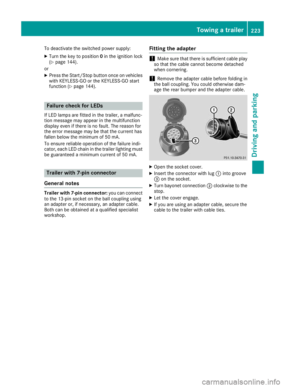 MERCEDES-BENZ GLC COUPE 2016 Owners Manual To deactivate the switched power supply:
X Turn the key to position 0in the ignition lock
(Y page 144).
or
X Press the Start/Stop button once on vehicles
with KEYLESS-GO or the KEYLESS-GO start
functi MERCEDES-BENZ GLC COUPE 2016 Owners Manual To deactivate the switched power supply:
X Turn the key to position 0in the ignition lock
(Y page 144).
or
X Press the Start/Stop button once on vehicles
with KEYLESS-GO or the KEYLESS-GO start
functi