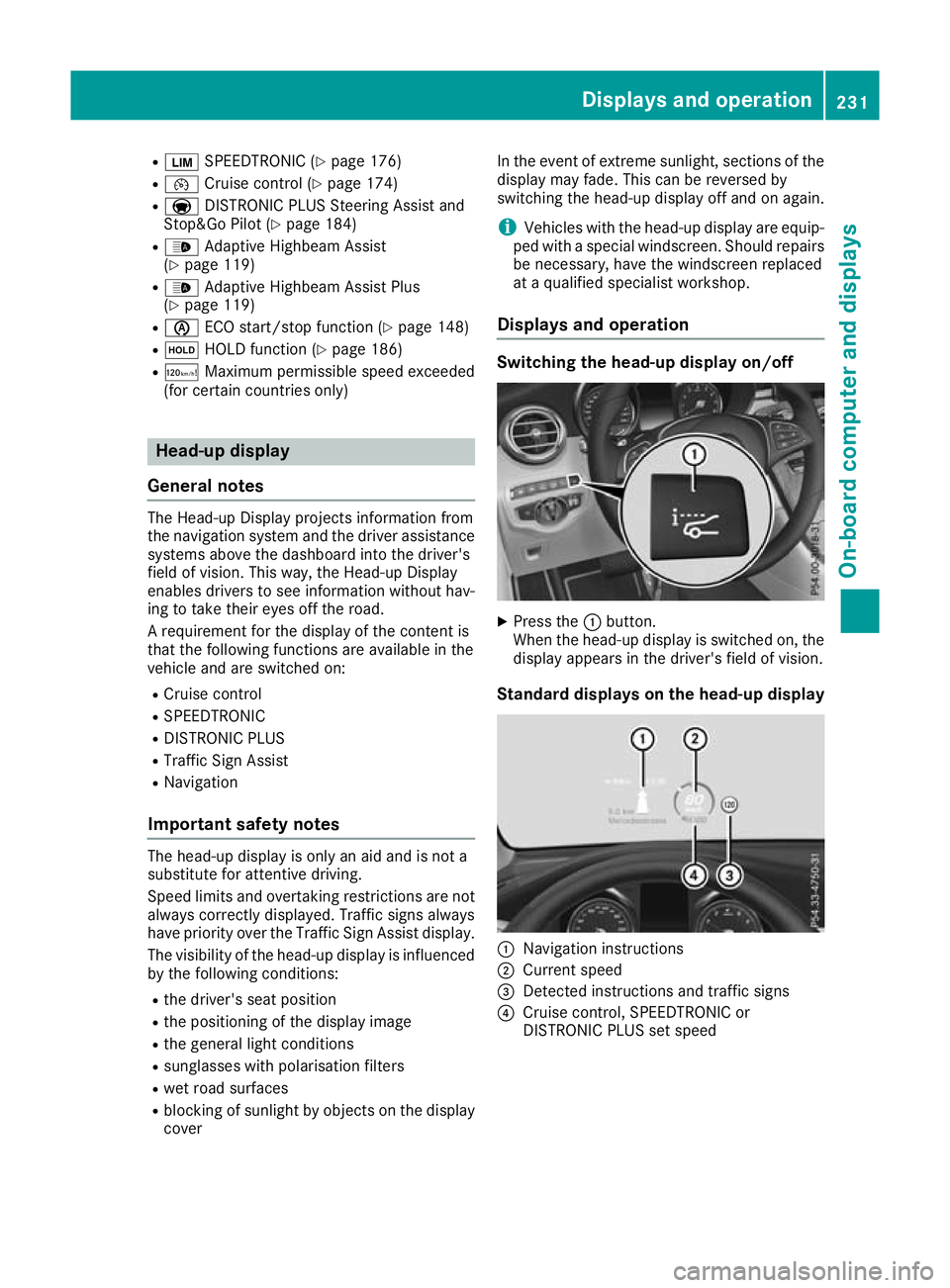 MERCEDES-BENZ GLC COUPE 2016 Owners Manual R
È SPEEDTRONIC (Y page 176)
R ¯ Cruise control (Y page 174)
R a DISTRONIC PLUS Steering Assist and
Stop&Go Pilot (Y page 184)
R _ Adaptive Highbeam Assist
(Y page 119)
R _ Adaptive Highbeam Assist MERCEDES-BENZ GLC COUPE 2016 Owners Manual R
È SPEEDTRONIC (Y page 176)
R ¯ Cruise control (Y page 174)
R a DISTRONIC PLUS Steering Assist and
Stop&Go Pilot (Y page 184)
R _ Adaptive Highbeam Assist
(Y page 119)
R _ Adaptive Highbeam Assist