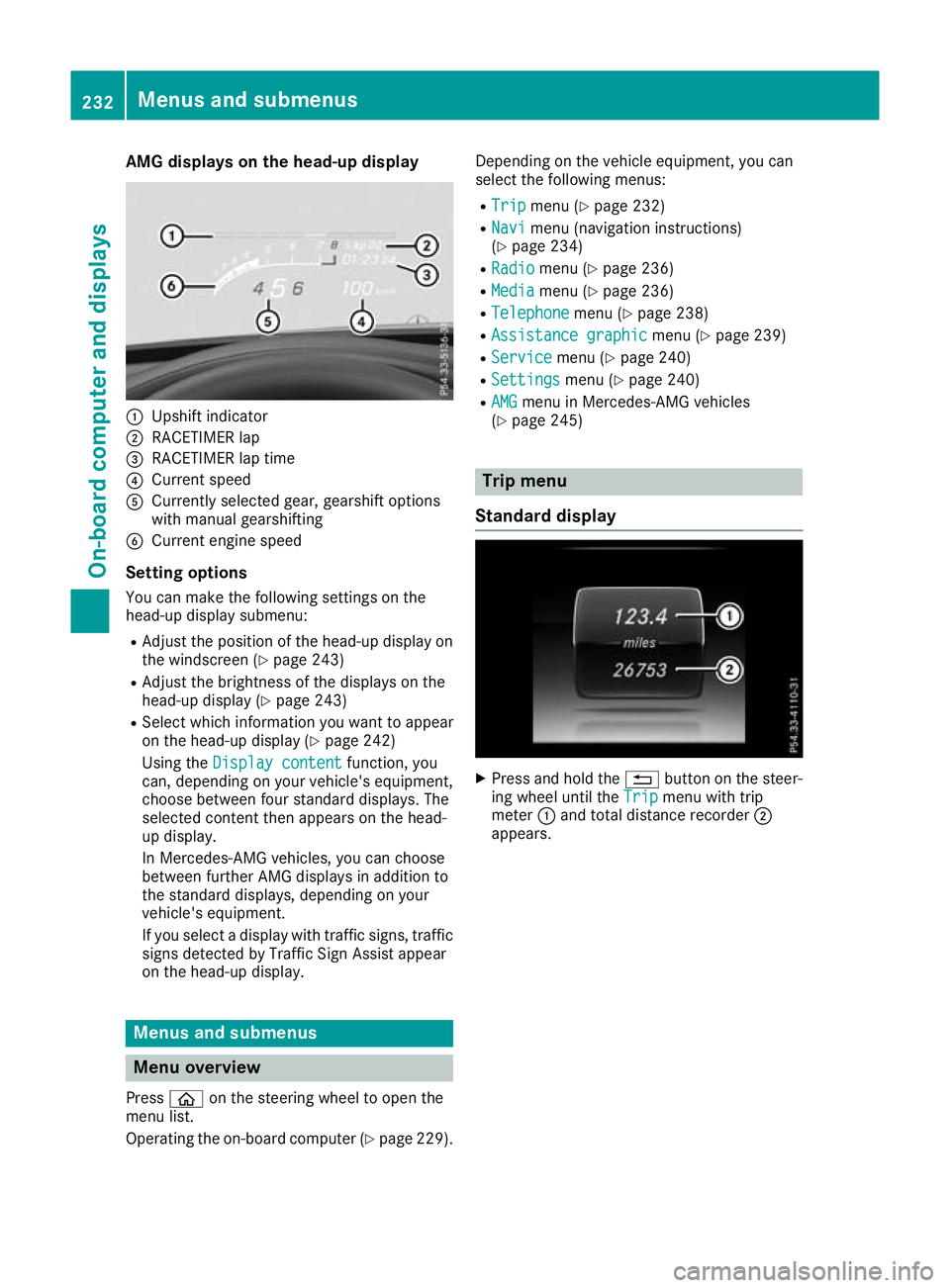 MERCEDES-BENZ GLC COUPE 2016 Owners Manual AMG displays on the head-up display
:
Upshift indicator
; RACETIMER lap
= RACETIMER lap time
? Current speed
A Currently selected gear, gearshift options
with manual gearshifting
B Current engine spee MERCEDES-BENZ GLC COUPE 2016 Owners Manual AMG displays on the head-up display
:
Upshift indicator
; RACETIMER lap
= RACETIMER lap time
? Current speed
A Currently selected gear, gearshift options
with manual gearshifting
B Current engine spee
