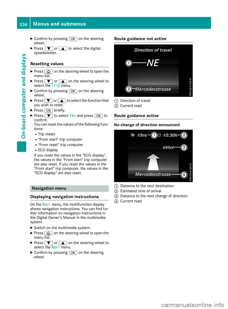 MERCEDES-BENZ GLC COUPE 2016 Owners Manual X
Confirm by pressing aon the steering
wheel.
X Press :or9 to select the digital
speedometer.
Resetting values X
Press òon the steering wheel to open the
menu list.
X Press :or9 on the steering wheel MERCEDES-BENZ GLC COUPE 2016 Owners Manual X
Confirm by pressing aon the steering
wheel.
X Press :or9 to select the digital
speedometer.
Resetting values X
Press òon the steering wheel to open the
menu list.
X Press :or9 on the steering wheel