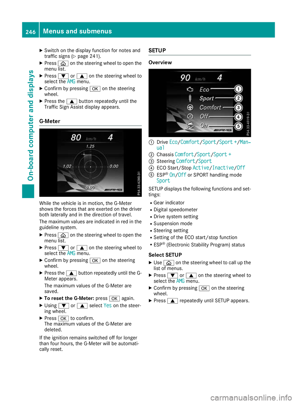MERCEDES-BENZ GLC COUPE 2016 Owners Manual X
Switch on the display function for notes and
traffic signs (Y page 241).
X Press òon the steering wheel to open the
menu list.
X Press :or9 on the steering wheel to
select the AMG AMGmenu.
X Confir MERCEDES-BENZ GLC COUPE 2016 Owners Manual X
Switch on the display function for notes and
traffic signs (Y page 241).
X Press òon the steering wheel to open the
menu list.
X Press :or9 on the steering wheel to
select the AMG AMGmenu.
X Confir