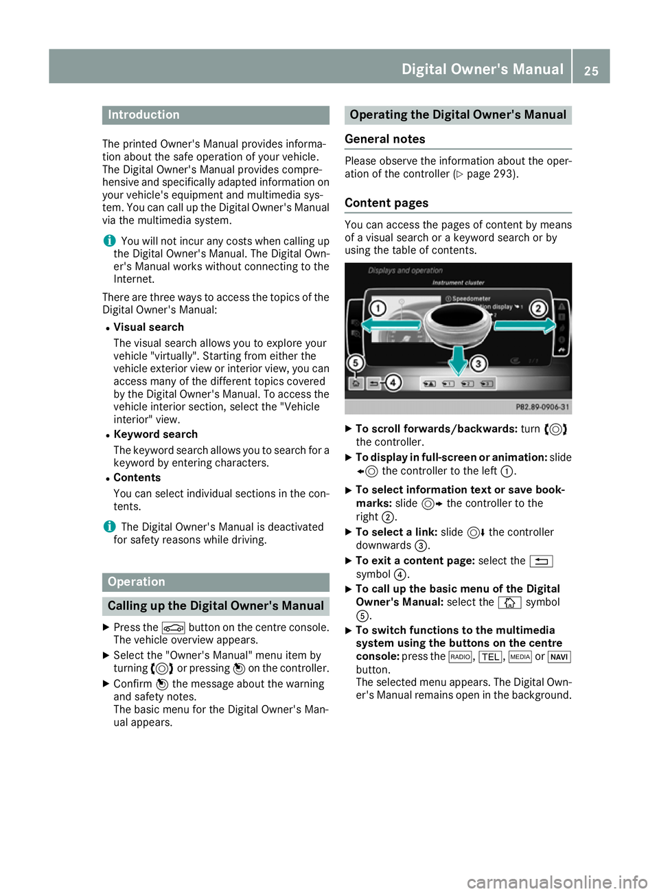 MERCEDES-BENZ GLC COUPE 2016  Owners Manual Introduction
The printed Owner's Manual provides informa-
tion about the safe operation of your vehicle.
The Digital Owner's Manual provides compre-
hensive and specifically adapted informatio