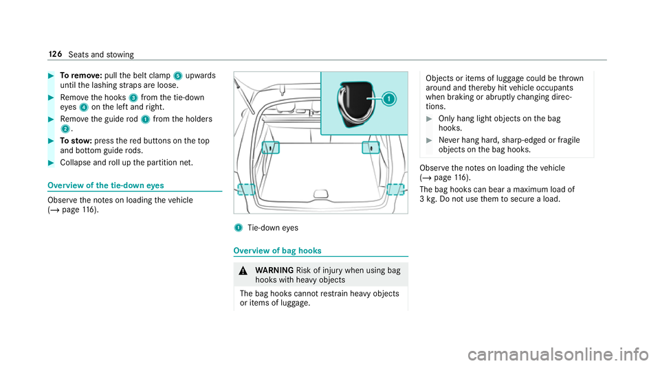 MERCEDES-BENZ GLC SUV 2019  Owners Manual #
Toremo ve: pull the belt clamp 5upwards
until the lashing stra ps are loose. #
Remo vethe hooks 3from the tie-down
ey es 4 onthe left and right. #
Remo vethe guide rod1 from the holders
2. #
Tosto w