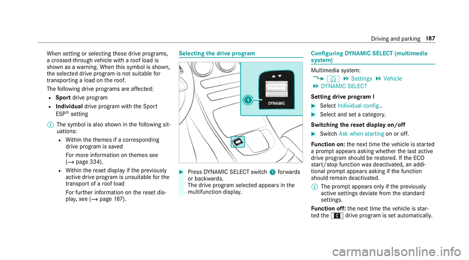 MERCEDES-BENZ GLC SUV 2019 Owners Manual When setting or selecting
these drive programs,
a crossed-through vehicle with a roof load is
shown as a warning. When this symbol is shown,
th e selected drive prog ram is not suita blefor
transpo rt MERCEDES-BENZ GLC SUV 2019 Owners Manual When setting or selecting
these drive programs,
a crossed-through vehicle with a roof load is
shown as a warning. When this symbol is shown,
th e selected drive prog ram is not suita blefor
transpo rt