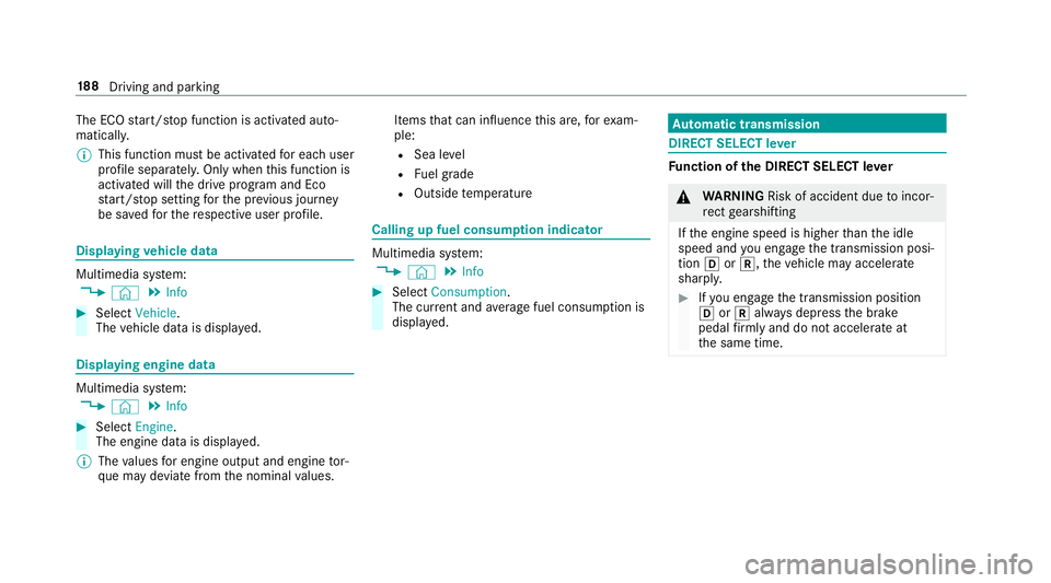 MERCEDES-BENZ GLC SUV 2019 Owners Manual The ECO
start/ stop function is activated auto‐
matically.
% This function must be activated for each user
profile sepa rately. Only when this function is
activated will the drive prog ram and Eco
s MERCEDES-BENZ GLC SUV 2019 Owners Manual The ECO
start/ stop function is activated auto‐
matically.
% This function must be activated for each user
profile sepa rately. Only when this function is
activated will the drive prog ram and Eco
s