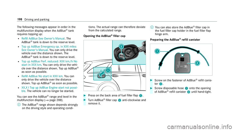MERCEDES-BENZ GLC SUV 2019 Owners Manual The
following messages appear in order in the
multifunction display when theAd Blue ®
tank
re qu ires topping up:
R Refill AdBlue See Owner's Manual . The
Ad Blue ®
tank is down tothere ser vele MERCEDES-BENZ GLC SUV 2019 Owners Manual The
following messages appear in order in the
multifunction display when theAd Blue ®
tank
re qu ires topping up:
R Refill AdBlue See Owner's Manual . The
Ad Blue ®
tank is down tothere ser vele