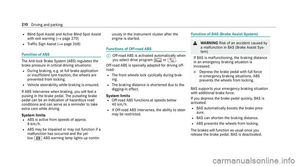 MERCEDES-BENZ GLC SUV 2019 Owners Manual R
Blind Spot Assi stand Active Blind Spot Assi st
with exitwa rning (/ page270)
R Traf fic Sign Assi st (/ page 268) Fu
nction of ABS The Anti-lock Brake Sy
stem (ABS) regulates the
brake pressure in MERCEDES-BENZ GLC SUV 2019 Owners Manual R
Blind Spot Assi stand Active Blind Spot Assi st
with exitwa rning (/ page270)
R Traf fic Sign Assi st (/ page 268) Fu
nction of ABS The Anti-lock Brake Sy
stem (ABS) regulates the
brake pressure in