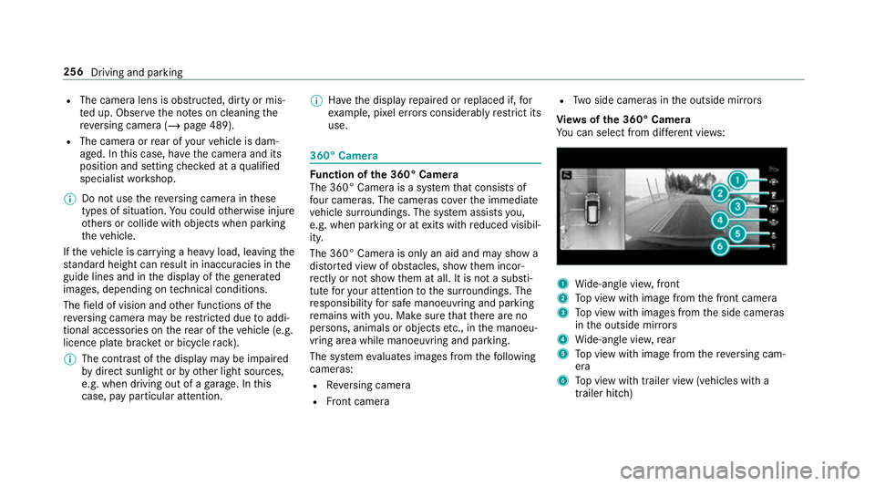 MERCEDES-BENZ GLC SUV 2019 Owners Manual R
The camera lens is obstructed, dirty or mis‐
te d up. Obser vethe no tes on cleaning the
re ve rsing camera (/ page 489).
R The camera or rear of your vehicle is dam‐
aged. In this case, ha veth MERCEDES-BENZ GLC SUV 2019 Owners Manual R
The camera lens is obstructed, dirty or mis‐
te d up. Obser vethe no tes on cleaning the
re ve rsing camera (/ page 489).
R The camera or rear of your vehicle is dam‐
aged. In this case, ha veth