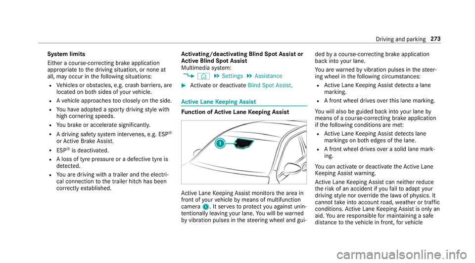 MERCEDES-BENZ GLC SUV 2019 Owners Manual Sy
stem limits
Either a course-cor recting brake application
appropria teto the driving situation, or none at
all, may occur in thefo llowing situations:
R Vehicles or obs tacles, e.g. crash ba rriers MERCEDES-BENZ GLC SUV 2019 Owners Manual Sy
stem limits
Either a course-cor recting brake application
appropria teto the driving situation, or none at
all, may occur in thefo llowing situations:
R Vehicles or obs tacles, e.g. crash ba rriers
