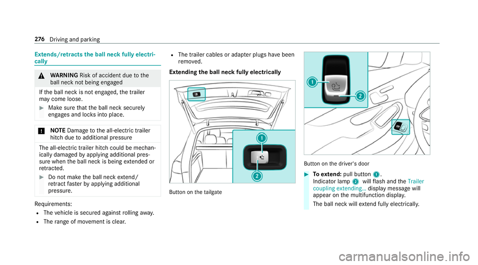 MERCEDES-BENZ GLC SUV 2019 Owners Manual Extends/r
etra cts the ball neck fully electri‐
cally &
WARNING Risk of accident due tothe
ball neck not being engaged
If th e ball neck is not engaged, the trailer
may come loose. #
Make sure that MERCEDES-BENZ GLC SUV 2019 Owners Manual Extends/r
etra cts the ball neck fully electri‐
cally &
WARNING Risk of accident due tothe
ball neck not being engaged
If th e ball neck is not engaged, the trailer
may come loose. #
Make sure that
