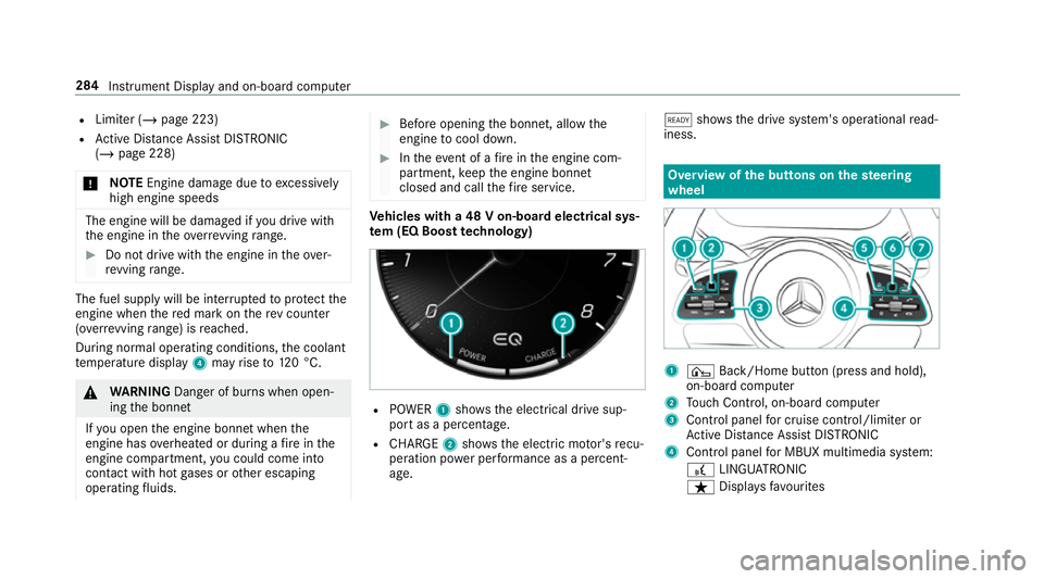 MERCEDES-BENZ GLC SUV 2019 Owners Manual R
Limiter (/ page 223)
R Active Dis tance Assi stDISTRONIC
(/ page 228)
* NO
TEEngine damage due toexc essively
high engine speeds The engine will be damaged if
you drive with
th e engine in theov err MERCEDES-BENZ GLC SUV 2019 Owners Manual R
Limiter (/ page 223)
R Active Dis tance Assi stDISTRONIC
(/ page 228)
* NO
TEEngine damage due toexc essively
high engine speeds The engine will be damaged if
you drive with
th e engine in theov err