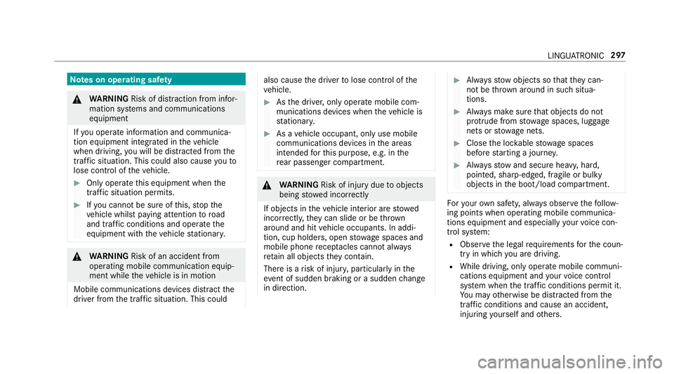 MERCEDES-BENZ GLC SUV 2019 Owners Manual Note
s on operating saf ety &
WARNING Risk of di stra ction from infor‐
mation sy stems and communications
equipment
If yo u operate information and communica‐
tion equipment integ rated in theve MERCEDES-BENZ GLC SUV 2019 Owners Manual Note
s on operating saf ety &
WARNING Risk of di stra ction from infor‐
mation sy stems and communications
equipment
If yo u operate information and communica‐
tion equipment integ rated in theve