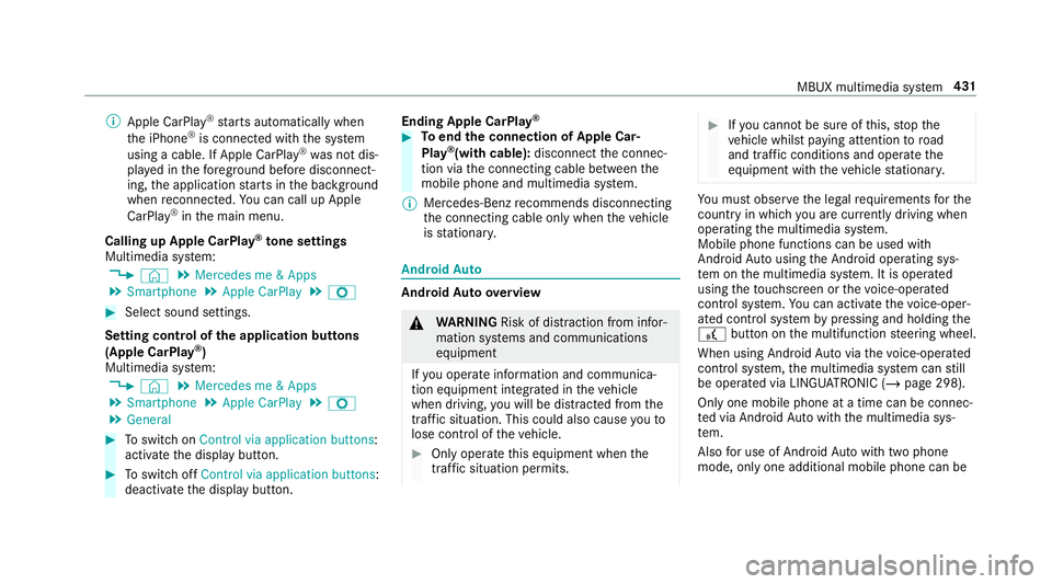 MERCEDES-BENZ GLC SUV 2019 Owners Manual %
Apple CarPl ay®
starts automatically when
th e iPhone ®
is connected with the sy stem
using a cable. If Apple CarPlay ®
wa s not dis‐
pla yed in thefo re ground be fore disconnect‐
ing, the a MERCEDES-BENZ GLC SUV 2019 Owners Manual %
Apple CarPl ay®
starts automatically when
th e iPhone ®
is connected with the sy stem
using a cable. If Apple CarPlay ®
wa s not dis‐
pla yed in thefo re ground be fore disconnect‐
ing, the a