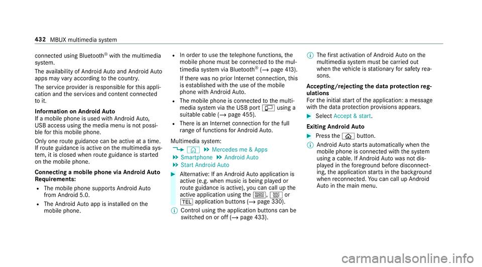 MERCEDES-BENZ GLC SUV 2019 Owners Manual connected using Blu
etoo th®
with the multimedia
sy stem.
The availability of Android Autoand Android Auto
apps may vary according tothe count ry.
The service pr ovider is responsible forth is appli MERCEDES-BENZ GLC SUV 2019 Owners Manual connected using Blu
etoo th®
with the multimedia
sy stem.
The availability of Android Autoand Android Auto
apps may vary according tothe count ry.
The service pr ovider is responsible forth is appli
