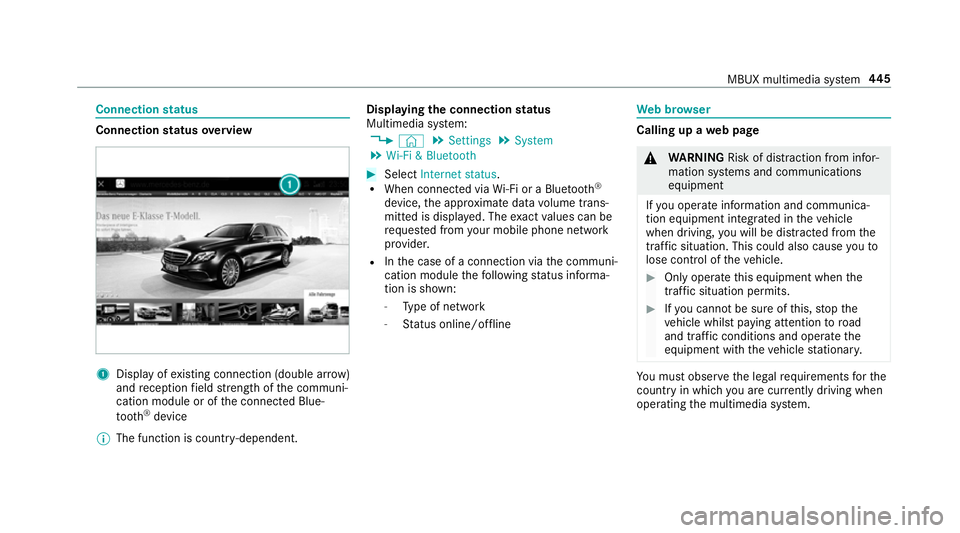 MERCEDES-BENZ GLC SUV 2019 Owners Manual Connection
status Connection
status overview 1
Display of existing connection (double ar row)
and reception field stre ngth of the communi‐
cation module or of the connected Blue‐
tooth ®
device
MERCEDES-BENZ GLC SUV 2019 Owners Manual Connection
status Connection
status overview 1
Display of existing connection (double ar row)
and reception field stre ngth of the communi‐
cation module or of the connected Blue‐
tooth ®
device