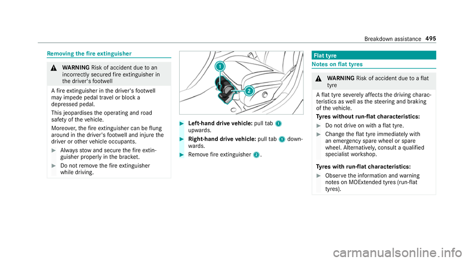 MERCEDES-BENZ GLC SUV 2019 Owners Manual Re
moving the fire extinguisher &
WARNING Risk of accident due toan
incor rectly secu redfire extinguisher in
th e driver's foot we ll
A fire extinguisher in the driver's foot we ll
may impede MERCEDES-BENZ GLC SUV 2019 Owners Manual Re
moving the fire extinguisher &
WARNING Risk of accident due toan
incor rectly secu redfire extinguisher in
th e driver's foot we ll
A fire extinguisher in the driver's foot we ll
may impede
