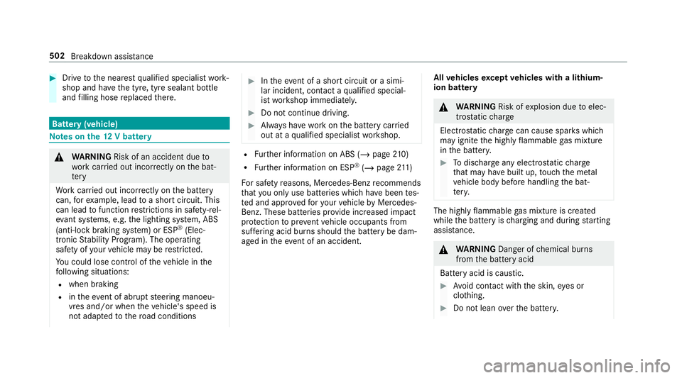 MERCEDES-BENZ GLC SUV 2019 Owners Manual #
Drive tothe nearest qualified specialist work‐
shop and ha vethe tyre, tyre sealant bottle
and filling hose replaced there. Batte
ry(vehicle) Note
s onthe12 V battery &
WARNING Risk of an accident MERCEDES-BENZ GLC SUV 2019 Owners Manual #
Drive tothe nearest qualified specialist work‐
shop and ha vethe tyre, tyre sealant bottle
and filling hose replaced there. Batte
ry(vehicle) Note
s onthe12 V battery &
WARNING Risk of an accident