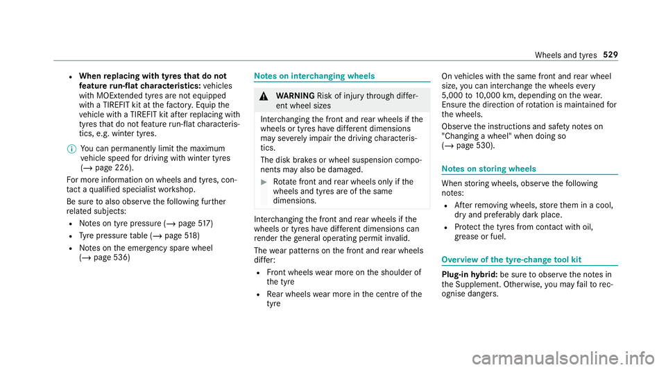 MERCEDES-BENZ GLC SUV 2019 Owners Manual R
When replacing with tyres that do not
fe ature run-flat characteristics: vehicles
with MOExtended tyres are not equipped
with a TIREFIT kit at thefa ctor y.Equip the
ve hicle with a TIREFIT kit af t MERCEDES-BENZ GLC SUV 2019 Owners Manual R
When replacing with tyres that do not
fe ature run-flat characteristics: vehicles
with MOExtended tyres are not equipped
with a TIREFIT kit at thefa ctor y.Equip the
ve hicle with a TIREFIT kit af t