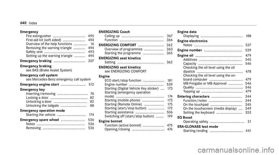 MERCEDES-BENZ GLC SUV 2019 Owners Manual Emer
gency
Fire extinguisher ................................. .495
Fir st-aid kit (so ftsided) ....................... 494
Overview of the help functions .............. 16
Re moving thewa rning trian MERCEDES-BENZ GLC SUV 2019 Owners Manual Emer
gency
Fire extinguisher ................................. .495
Fir st-aid kit (so ftsided) ....................... 494
Overview of the help functions .............. 16
Re moving thewa rning trian