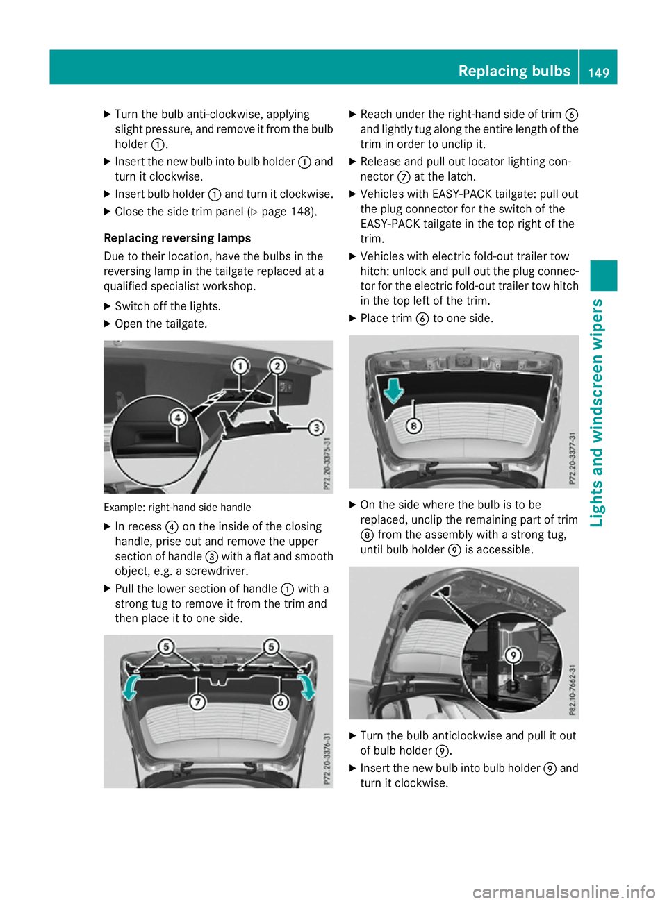MERCEDES-BENZ GLC SUV 2015 Owners Manual X
Turn the bulb anti-clockwise, applying
slight pressure, and remove it from the bulb
holder :.
X Insert the new bulb into bulb holder :and
turn it clockwise.
X Insert bulb holder :and turn it clockwi MERCEDES-BENZ GLC SUV 2015 Owners Manual X
Turn the bulb anti-clockwise, applying
slight pressure, and remove it from the bulb
holder :.
X Insert the new bulb into bulb holder :and
turn it clockwise.
X Insert bulb holder :and turn it clockwi
