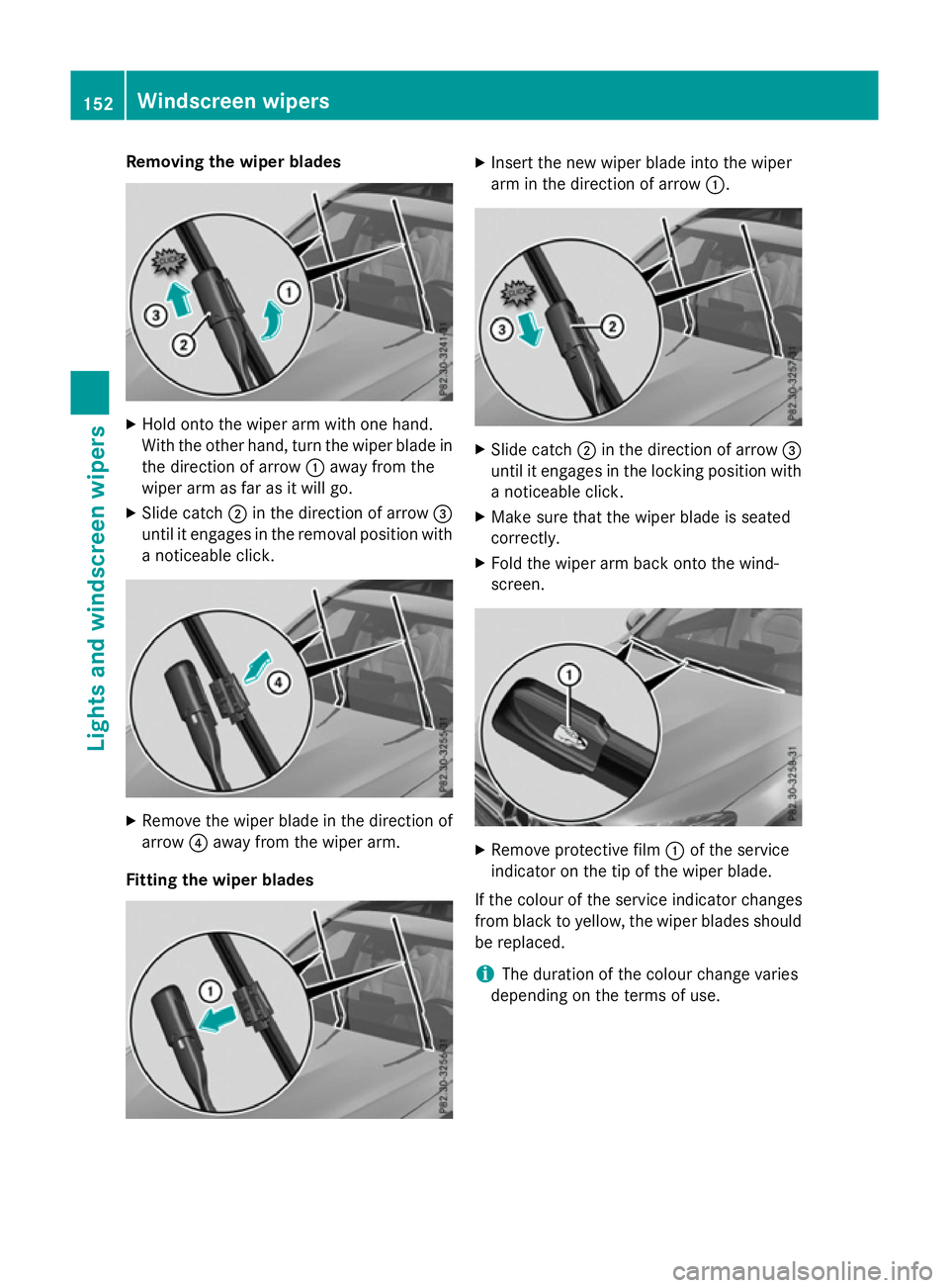 MERCEDES-BENZ GLC SUV 2015  Owners Manual Removing the wiper blades
X
Hold onto the wiper arm with one hand.
With the other hand, turn the wiper blade in
the direction of arrow :away from the
wiper arm as far as it will go.
X Slide catch ;in 