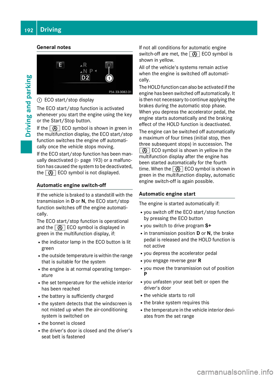 MERCEDES-BENZ GLC SUV 2015 Owners Manual General notes
:
ECO start/stop display
The ECO start/stop function is activated
whenever you start the engine using the key
or the Start/Stop button.
If the è ECO symbol is shown in green in
the mult MERCEDES-BENZ GLC SUV 2015 Owners Manual General notes
:
ECO start/stop display
The ECO start/stop function is activated
whenever you start the engine using the key
or the Start/Stop button.
If the è ECO symbol is shown in green in
the mult