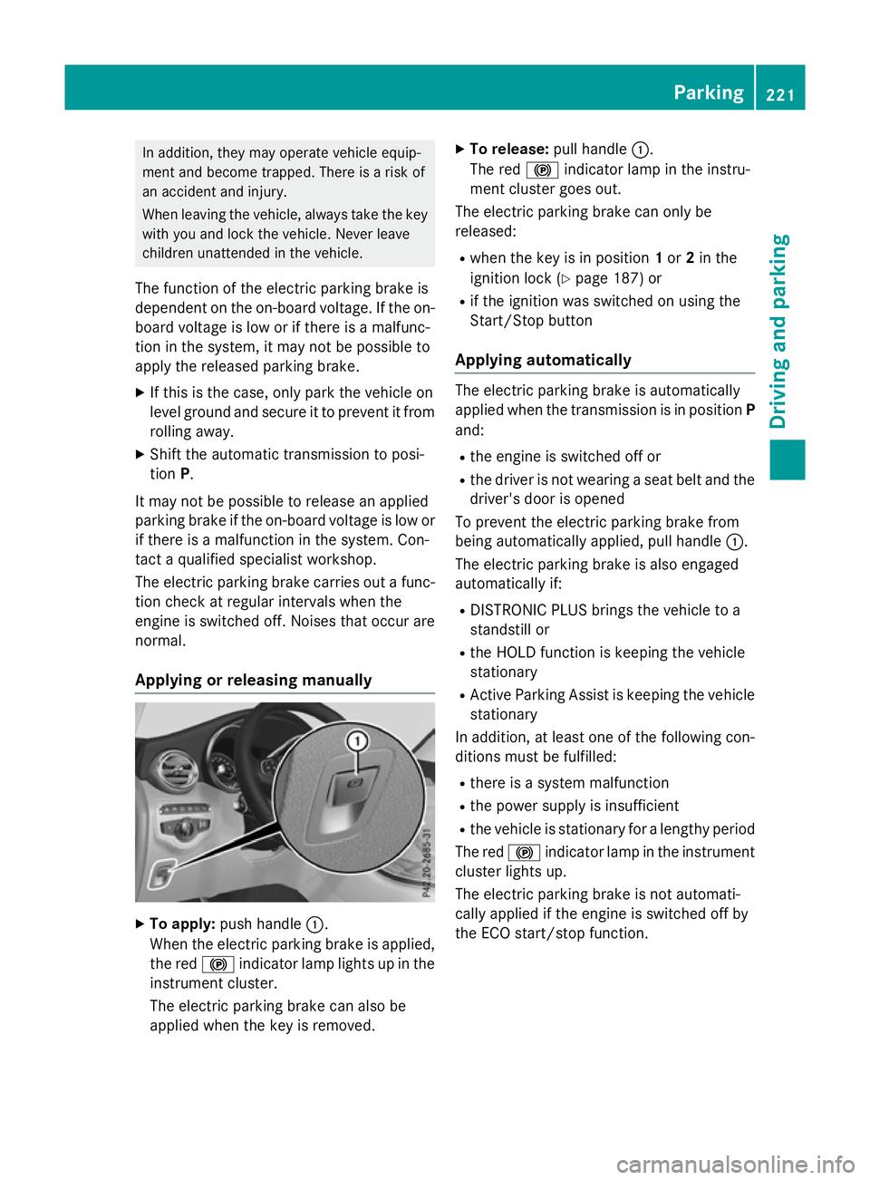 MERCEDES-BENZ GLC SUV 2015 Owners Manual In addition, they may operate vehicle equip-
ment and become trapped. There is a risk of
an accident and injury.
When leaving the vehicle, always take the key with you and lock the vehicle. Never leav MERCEDES-BENZ GLC SUV 2015 Owners Manual In addition, they may operate vehicle equip-
ment and become trapped. There is a risk of
an accident and injury.
When leaving the vehicle, always take the key with you and lock the vehicle. Never leav