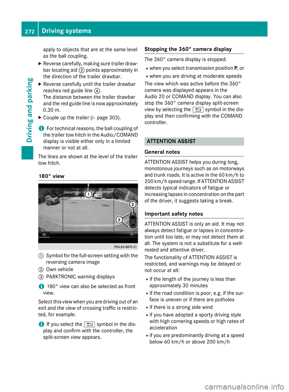MERCEDES-BENZ GLC SUV 2015 Owners Manual apply to objects that are at the same level
as the ball coupling.
X Reverse carefully, making sure trailer draw-
bar locating aid ;points approximately in
the direction of the trailer drawbar.
X Rever MERCEDES-BENZ GLC SUV 2015 Owners Manual apply to objects that are at the same level
as the ball coupling.
X Reverse carefully, making sure trailer draw-
bar locating aid ;points approximately in
the direction of the trailer drawbar.
X Rever