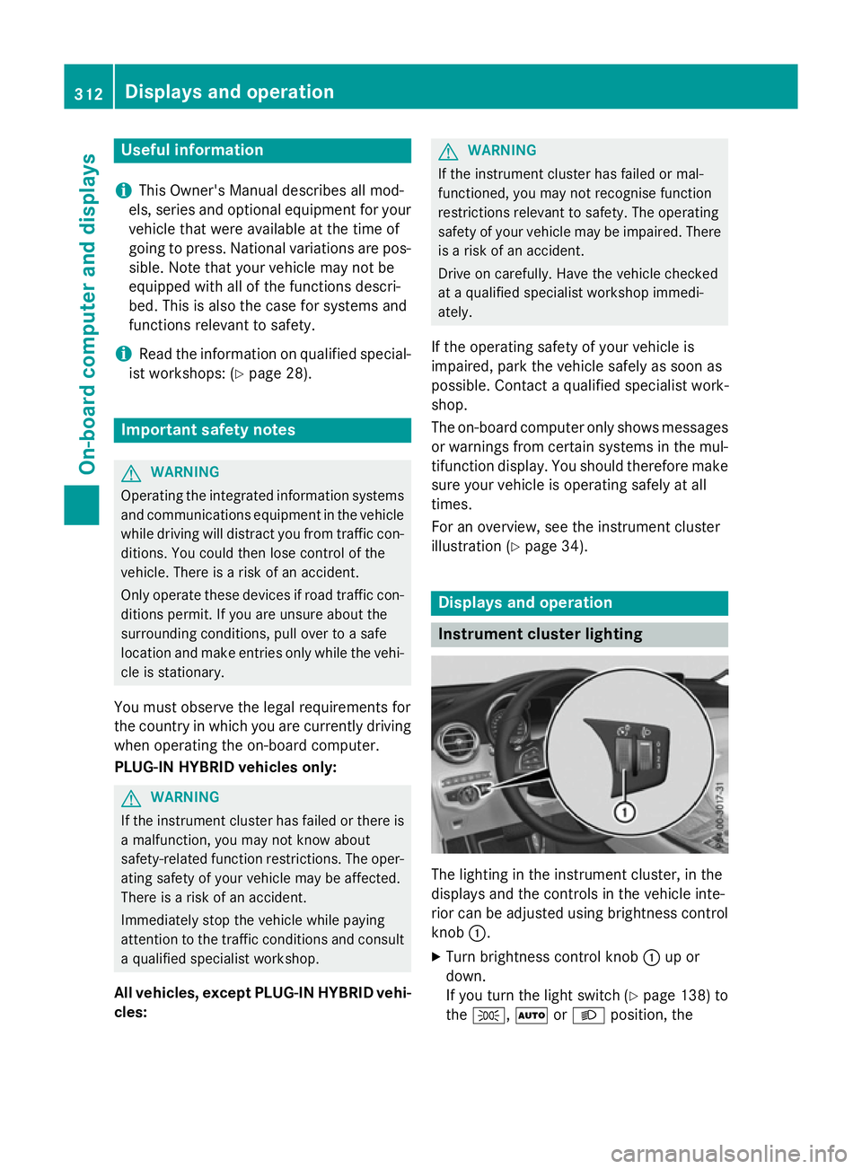 MERCEDES-BENZ GLC SUV 2015 Owners Manual Useful information
i This Owner's Manual describes all mod-
els, series and optional equipment for your
vehicle that were available at the time of
going to press. National variations are pos- sibl MERCEDES-BENZ GLC SUV 2015 Owners Manual Useful information
i This Owner's Manual describes all mod-
els, series and optional equipment for your
vehicle that were available at the time of
going to press. National variations are pos- sibl