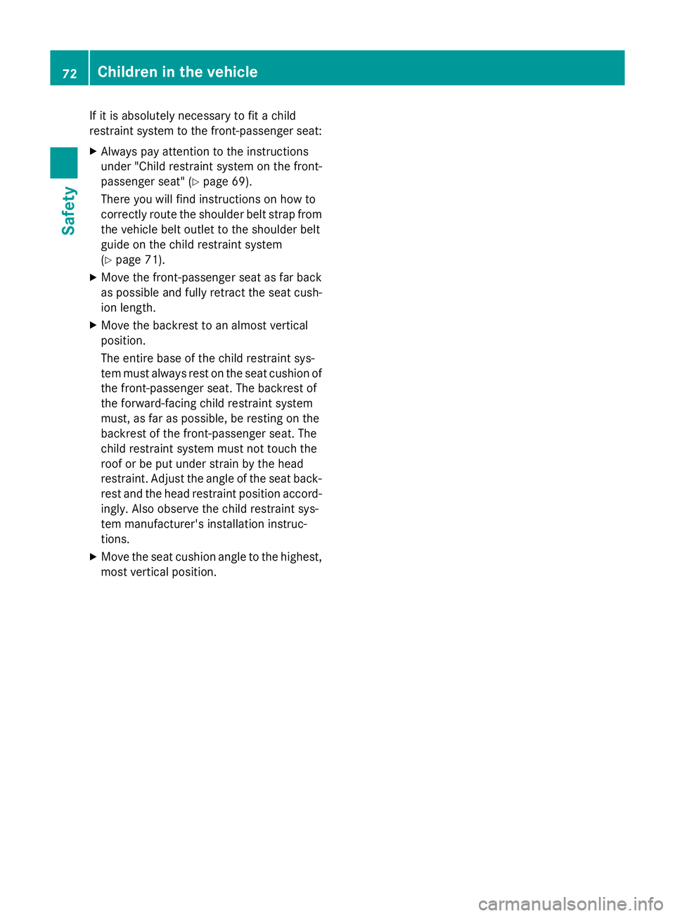 MERCEDES-BENZ GLC SUV 2015 Owners Manual If it is absolutely necessary to fit a child
restraint system to the front-passenger seat:
X Always pay attention to the instructions
under "Child restraint system on the front-
passenger seat" MERCEDES-BENZ GLC SUV 2015 Owners Manual If it is absolutely necessary to fit a child
restraint system to the front-passenger seat:
X Always pay attention to the instructions
under "Child restraint system on the front-
passenger seat"
