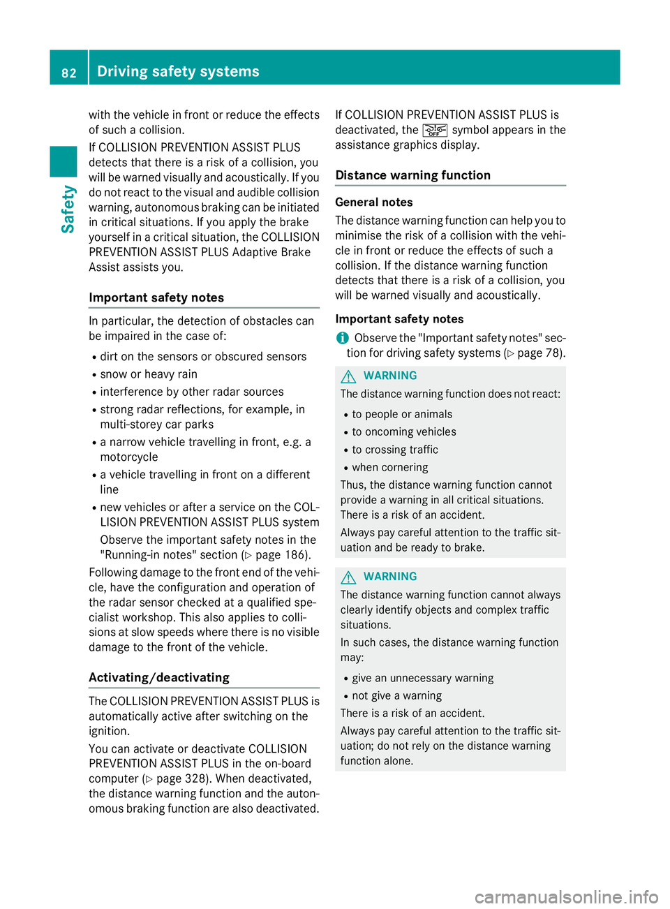 MERCEDES-BENZ GLC SUV 2015 Owners Manual with the vehicle in front or reduce the effects
of such a collision.
If COLLISION PREVENTION ASSIST PLUS
detects that there is a risk of a collision, you
will be warned visually and acoustically. If y MERCEDES-BENZ GLC SUV 2015 Owners Manual with the vehicle in front or reduce the effects
of such a collision.
If COLLISION PREVENTION ASSIST PLUS
detects that there is a risk of a collision, you
will be warned visually and acoustically. If y