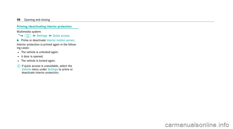 MERCEDES-BENZ GLE COUPE 2021  Owners Manual Priming/deactivating interior pr
otection Multimedia sy
stem:
4 © 5
Settings 5
Quick access #
Prime or deactivate Interior motion sensor.
Interior pr otection is primed again in thefo llow‐
ing cas