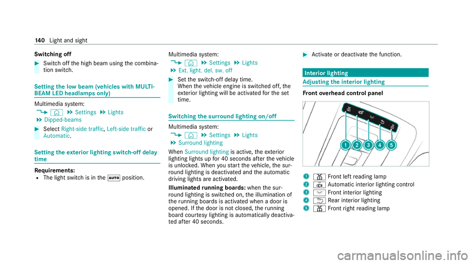 MERCEDES-BENZ GLE COUPE 2021  Owners Manual Switching off
#
Switch off the high beam using the combina‐
tion switch. Setting
the low beam (vehicles with MULTI‐
BEAM LED headlamps only) Multimedia sy
stem:
4 © 5
Settings 5
Lights
5 Dipped-b