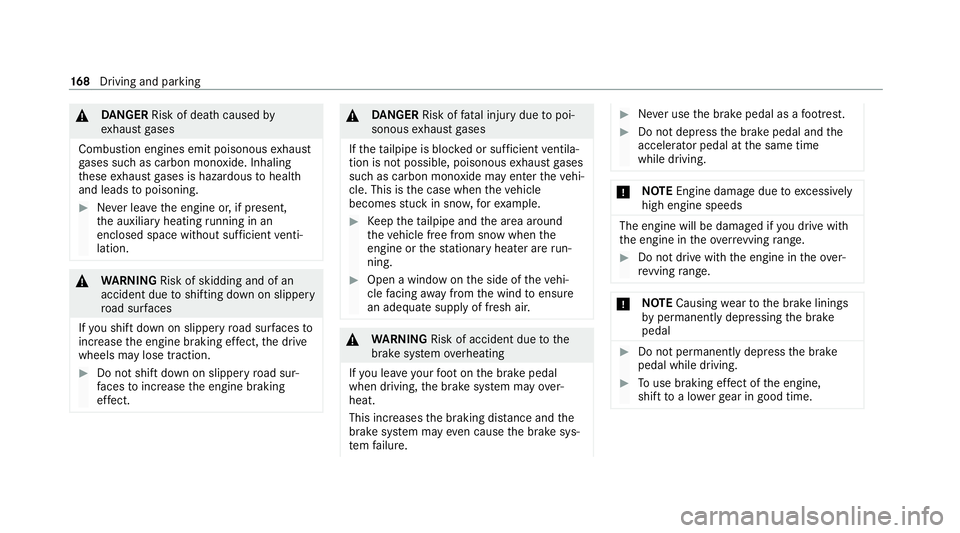 MERCEDES-BENZ GLE COUPE 2021  Owners Manual &
DANG ER Risk of death caused by
ex haust gases
Combustion engines emit poisonous exhaust
ga ses such as carbon monoxide. Inhaling
th ese exhaust gases is hazardous tohealth
and leads topoisoning. #
