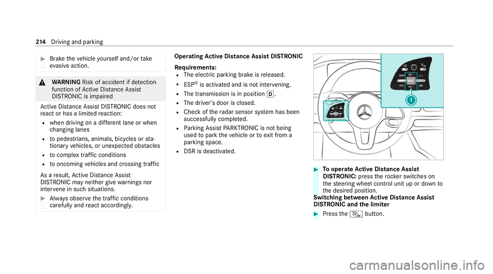 MERCEDES-BENZ GLE COUPE 2021  Owners Manual #
Brake theve hicle yourself and/or take
ev asive action. &
WARNING Risk of accident if de tection
function of Active Dis tance Assi st
DISTRONIC is impaired
Ac tive Dis tance Assi stDISTRONIC does no