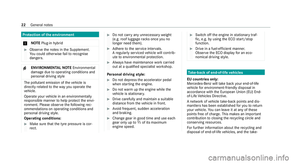 MERCEDES-BENZ GLE COUPE 2021  Owners Manual Pr
otection of the environment
* NO
TEPlug-in hybrid #
Obser vethe no tes in the Supplement.
Yo u could otherwise failto recognise
dangers. +
ENVI
RONMENTAL NOTEEnvironmental
dama gedue tooperating co