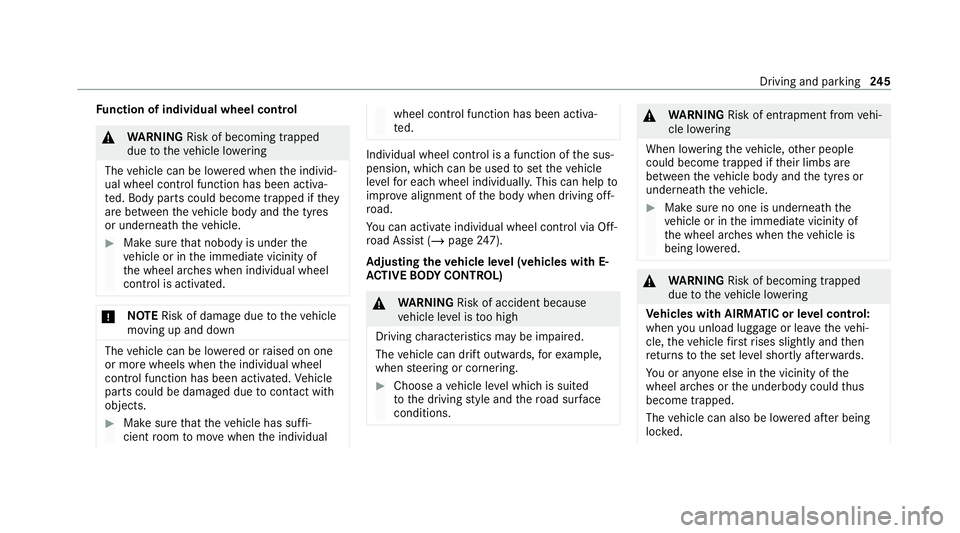 MERCEDES-BENZ GLE COUPE 2021  Owners Manual Fu
nction of individual wheel control &
WARNING Risk of becoming trapped
due totheve hicle lo wering
The vehicle can be lo wered when the individ‐
ual wheel control function has been activa‐
te d.