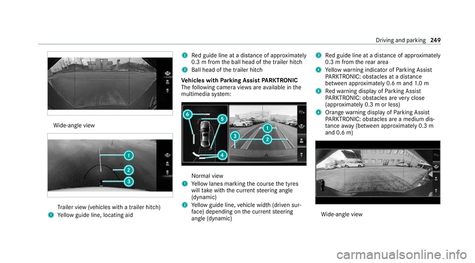 MERCEDES-BENZ GLE COUPE 2021  Owners Manual Wi
de-angle view Tr
ailer view (vehicles with a trailer hit ch)
1 Yellow guide line, locating aid 2
Red guide line at a dis tance of appr oximately
0.3 m from the ball head of the trailer hitch
3 Ball