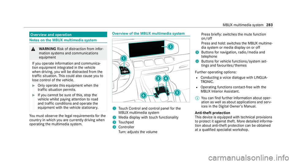 MERCEDES-BENZ GLE COUPE 2021  Owners Manual Overview and operation
Note
s onthe MBUX multimedia sy stem &
WARNING Risk of dist raction from infor‐
mation sy stems and communications
equipment
If yo u operate information and communica‐
tion 