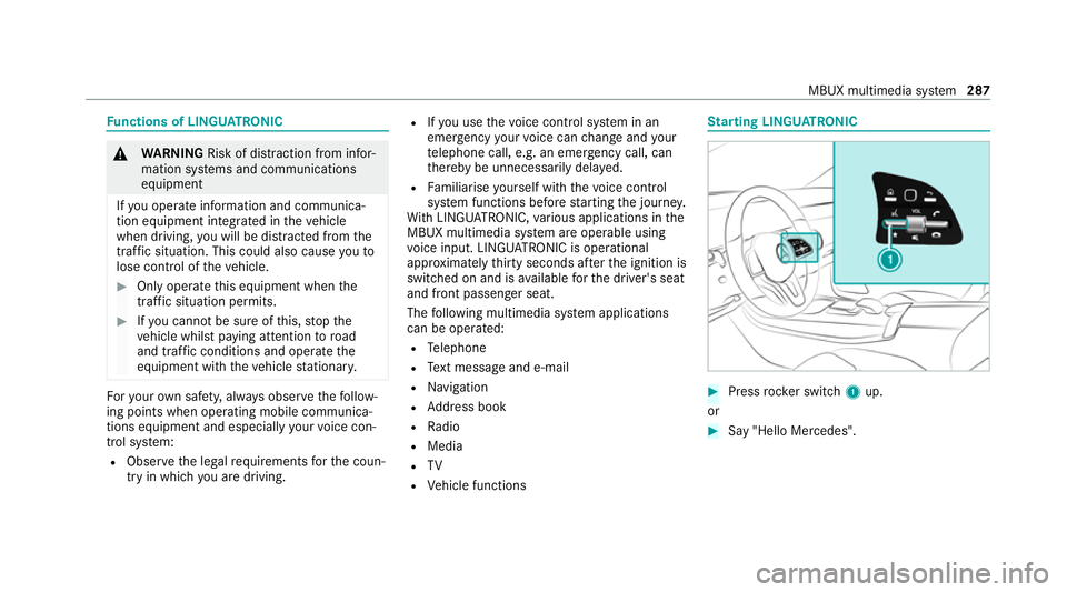 MERCEDES-BENZ GLE COUPE 2021  Owners Manual Fu
nctions of LINGU ATRO NIC &
WARNING Risk of dist raction from infor‐
mation sy stems and communications
equipment
If yo u operate information and communica‐
tion equipment integ rated in theve 