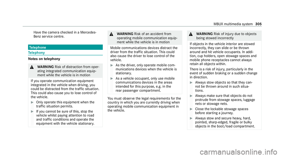 MERCEDES-BENZ GLE COUPE 2021  Owners Manual Ha
ve the camera checked in a Mercedes-
Benz service centre. Te
lephone Te
lephony Note
s ontelephony &
WARNING Risk of dist raction from oper‐
ating integrated communication equip‐
ment while the