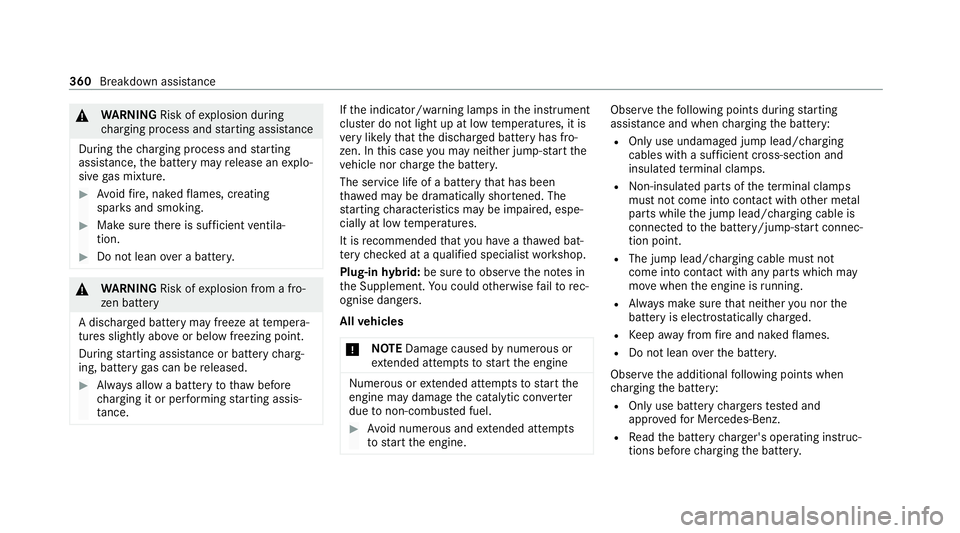MERCEDES-BENZ GLE COUPE 2021 Owners Manual &
WARNING Risk ofexplosion during
ch arging process and starting assis tance
During thech arging process and starting
assis tance, the battery may release an explo‐
sive gas mixture. #
Avoid fire , MERCEDES-BENZ GLE COUPE 2021 Owners Manual &
WARNING Risk ofexplosion during
ch arging process and starting assis tance
During thech arging process and starting
assis tance, the battery may release an explo‐
sive gas mixture. #
Avoid fire ,