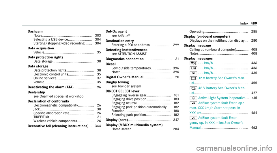 MERCEDES-BENZ GLE COUPE 2021  Owners Manual Dashcam
Notes....................................................3 03
Selecting a USB device......................... 304
St arting/s topping video recording........ 304
Data acquisition Vehicle......