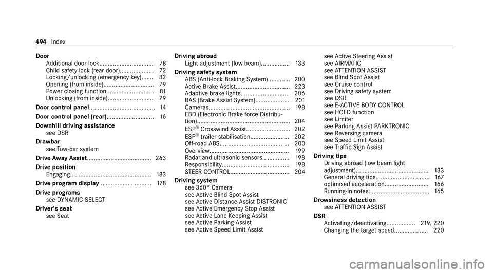 MERCEDES-BENZ GLE COUPE 2021  Owners Manual Door
Additional door loc k................................ 78
Child saf ety lock (rear door).................... 72
Locking/unlocking (emergency key)....... 82
Opening (from inside )..................